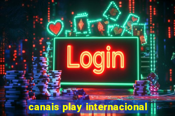 canais play internacional